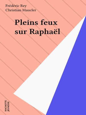 cover image of Pleins feux sur Raphaël